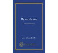 The sins of a saint: an historical romance