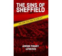 The Sins of Sheffield: True Crime Tales from the Steel City (Strange Britain)