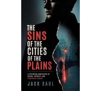The Sins of the Cities of the Plain: A Victorian Confession of Desire, Secrecy, and Forbidden London
