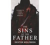 The Sins of the Father: A Family’s Curse, A Son’s Descent