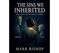 The Sins We Inherited: The Cost of a Family Name