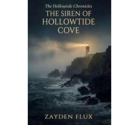 The Siren of Hollowtide Cove: A Slow-Burn Paranormal Romance of Ancient Bargains, Coastal Secrets, and Forbidden Love