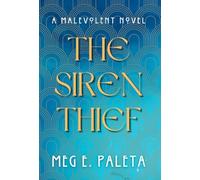 The Siren Thief: A Malevolent Novel: 1 (The Song of Excalibur Saga)