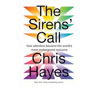 The Sirens' Call: How Attention Became the World's Most Endangered Resource