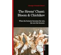 The Sirens’ Chant: Bloom & Chichikov: When the footnote becomes the text, the text the footnote
