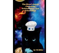 The Siren's Secret Chronicles: Fritters Flour And Friendships: 3 (The Siren's Secret Chronicles Undercurrents of Destiny)