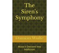 The Siren's Symphony: Music's Descent into Addiction