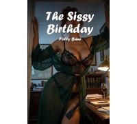 The Sissy Birthday - A Dark Femdom Wife Sissy Husband Erotica: A Ruthless Night of Forced Feminization and Total Surrender (Sissy Husband Files)