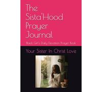 The Sista'Hood Prayer Journal: Black Girl's Daily Devotion Prayer Book