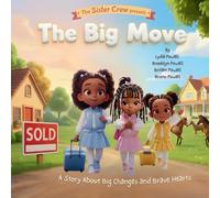 The Sister Crew Presents: The Big Move: A Story About Big Changes and Brave Hearts
