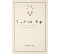 The Sister I Kept: Short Lines on the Bond Between Sisters