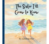 The Sister I'll Grow to Know