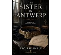 THE SISTER IN ANTWERP: A Novel of Restitution, Grief, and Late Love