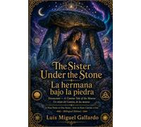 The Sister Under the Stone. La Hermana Bajo la Piedra: Desencanto - A Camino Tale of the Mouras