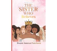 The Sister Who Believes Prayer Journal