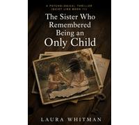 The Sister Who Remembered Being an Only Child: A Psychological Thriller (Quiet Lies Book 11)