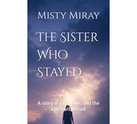 The Sister Who Stayed: A story of Fire, Love, and the Life I witnessed