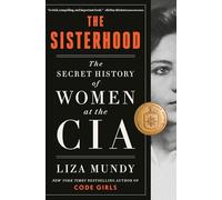 The Sisterhood: The Secret History of Women at the CIA