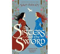 The Sisters and the Sword: A Novel of the Pendragon Prophecy (Volume 2) (The Pendragon Prophecy Series)