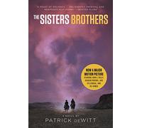 The Sisters Brothers [Movie Tie-in]: A Novel
