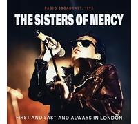 The sisters of mercy - First and last and always in london (radio broadcast)
