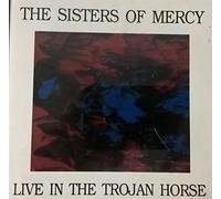 The Sisters of Mercy - Live in the Trojan Horse (UK Import)