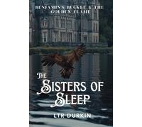 The Sisters of Sleep: As Benjamin's power grows darker, a hunt for a hidden relic exposes the terrifying secret the Headmaster tried to bury. (Benjamin's Buckle & The Golden Flame)