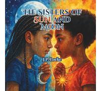 The Sisters of Sun and Moon: A Heartwarming Children's Picture Book About Family, Mixed Heritage, and the Magic of Being Both