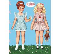 The Sisters Paper Dolls: My Unique Vintage Fashion Book: Create & Design: Classic Paper Dolls to Cut and Dress. Exclusive Outfits with Unique Patterns (vintage papers dolls)