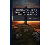 The Situation Of The World At The Time Of Christ's Appearance