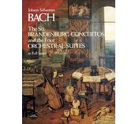 The Six Brandenburg Concertos and the Four Orchestral Suites in Full Score (Dover Music Scores) by Bach, Johann Sebastian, Music Scores (1976) Paperback