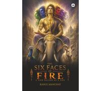 The Six Faces Of Fire: A God Raised as a Son