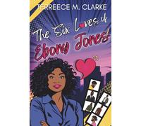 The Six Loves of Ebony Jones