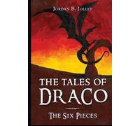 The Six PIeces: From the Tales of Draco: 2