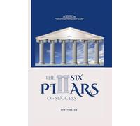 The Six Pillars of Succes
