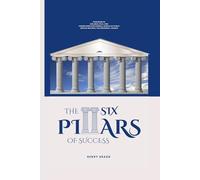 The Six Pillars of Success