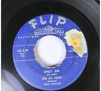 The Six Teens - The Six Teens 45 RPM Only Jim / My Special Guy