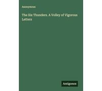 The Six Thunders. A Volley of Vigorous Letters