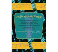 The Six Yogas of Naropa: Tsongkhapa's Commentary Entitled A Book of Three Inspirations: A Treatise on the Stages of Training in the Profound Path of Naro's Six Dharmas