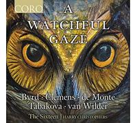 The Sixteen - A Watchful Gaze