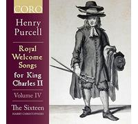 The Sixteen - Henry Purcell: Royal Welcome Songs for King Charles II (Volume IV)