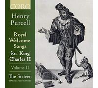 The Sixteen - Royal Welcome Songs for King Charles II (Vol.2)