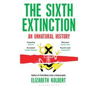 The Sixth Extinction: An Unnatural History
