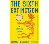 The Sixth Extinction. An Unnatural History