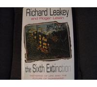 The Sixth Extinction: Patterns of Life and the Future of Humankind