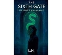 The Sixth Gate: Serpent's Awakening
