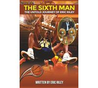 The Sixth Man: By Eric Riley