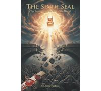 The Sixth Seal: The Beginning of the End of the World