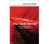 The Sixth Sense: Enhancing Organizational Learning with Scenarios