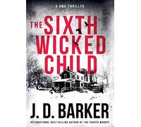 The Sixth Wicked Child: A 4MK Thriller Book 3